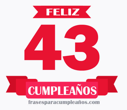 Las Mejores De Felicitaciones De Cumpleanos De 43 Anos Frasescumple