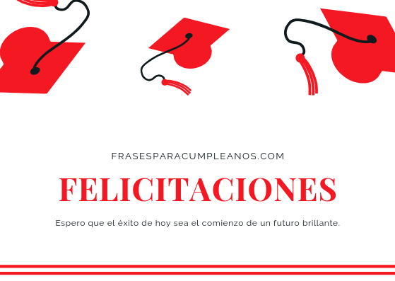 Los Mejores Mensajes de felicitaciones graduación universitaria