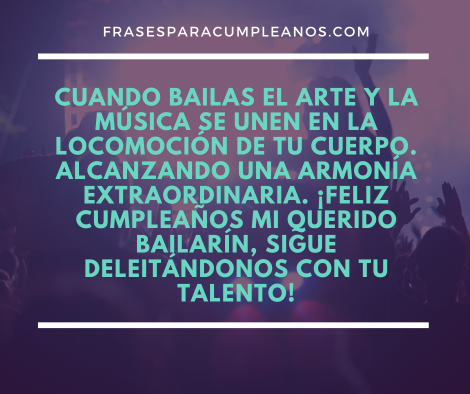 Felicitaciones cumpleaños para bailarín - Frases Cumple