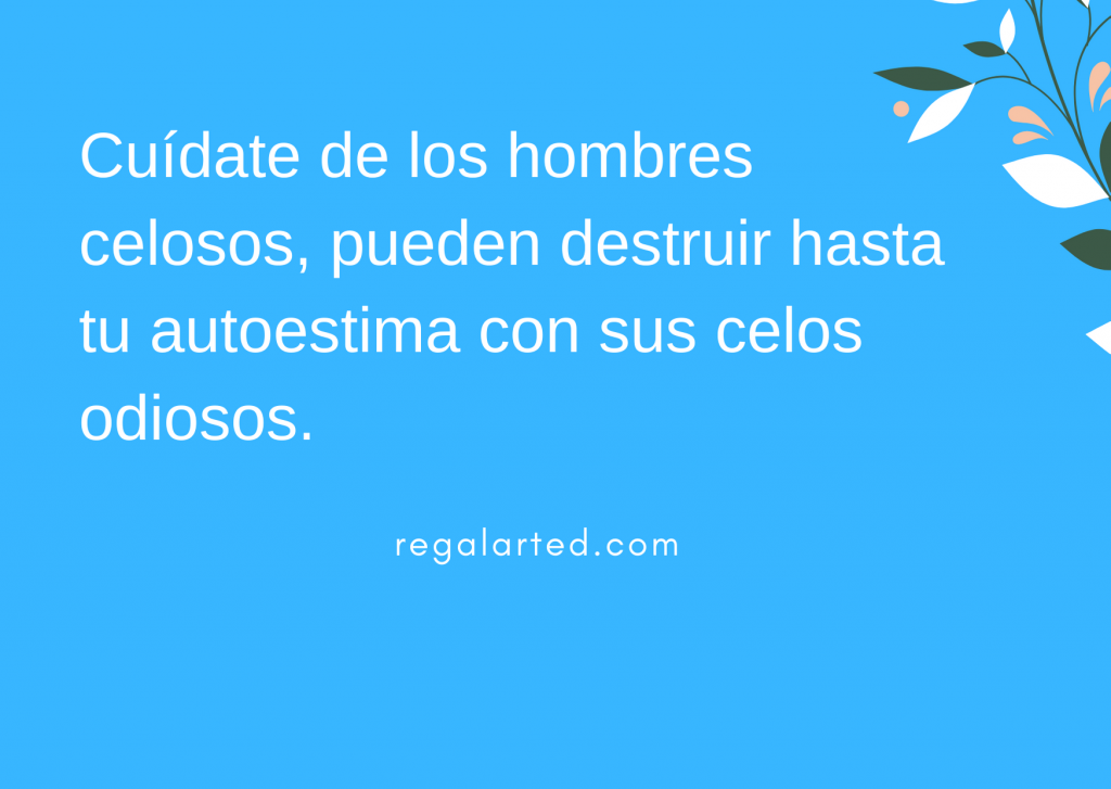 Las Mejores Frases para Hombres Celosos - Frases Cumple