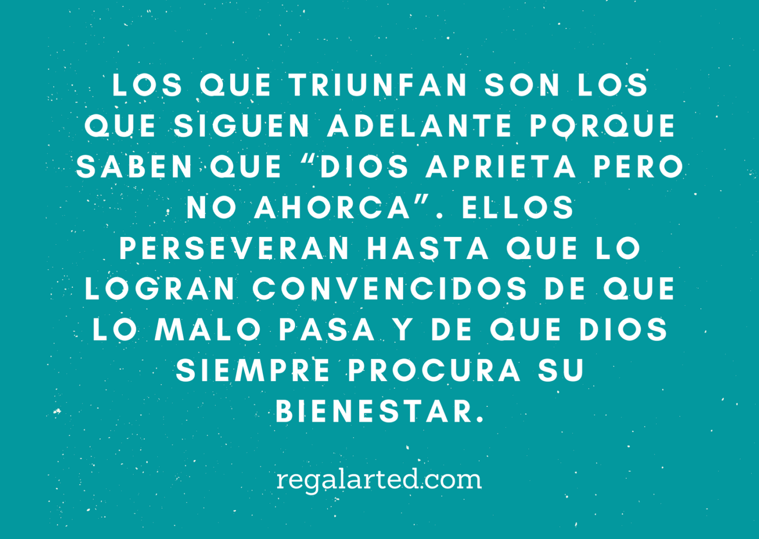 Dios aprieta pero no ahorca - frasescumple
