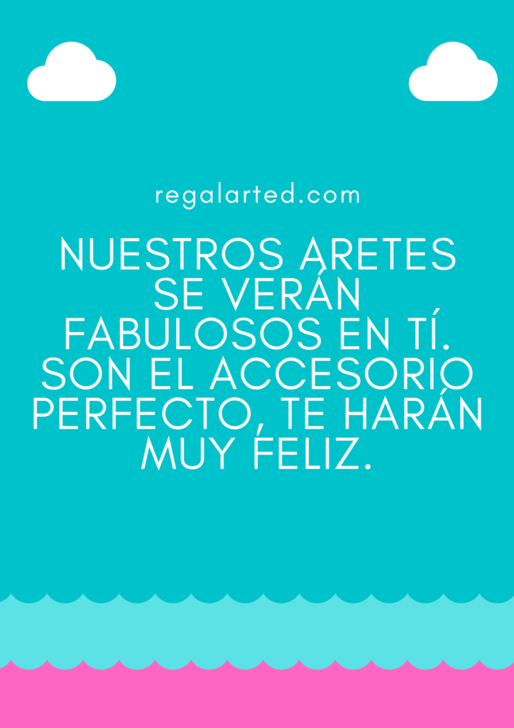 Perfectas Frases para vender aretes - Frases Cumple